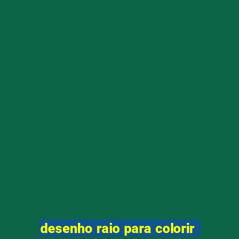 desenho raio para colorir